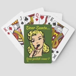 DEAR SANTA.. DOES GOODISH COUNT ? funny christmas Playing Cards