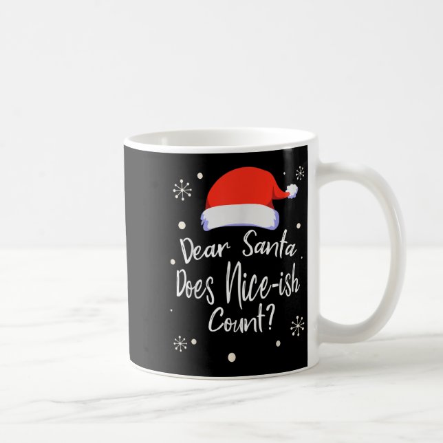 Dear Santa Does Nice-ish Count Funny Christmas Jok Coffee Mug (Right)