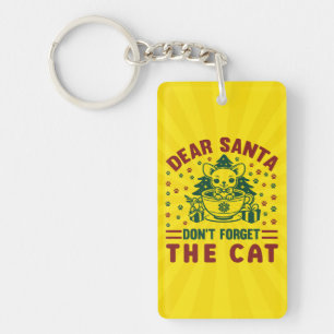 Dear Santa Don't Forget The Christmas Cat-68175 Keychain