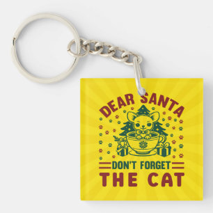 Dear Santa Don't Forget The Christmas Cat-68175 Keychain