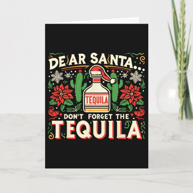 Dear Santa Don't Forget The Tequila Funny Drinking Card (Front)