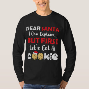 Dear Santa Eat A Cookies Funny Christmas Cookie Ba T-Shirt