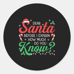 Dear Santa Explain How Much Lights Candy Christmas Classic Round Sticker