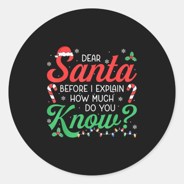 Dear Santa Explain How Much Lights Candy Christmas Classic Round Sticker (Front)