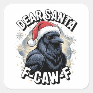 Dear Santa F-caw-F Funny Christmas Raven Square Sticker
