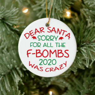 Dear Santa Funny 2020 Christmas Ceramic Ornament