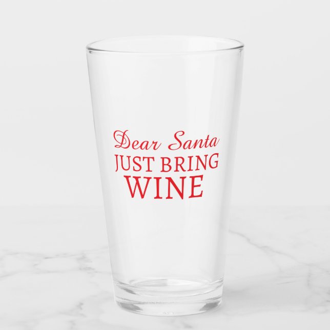 Dear Santa Funny  Personalized Text Christmas Wine Glass (Front)