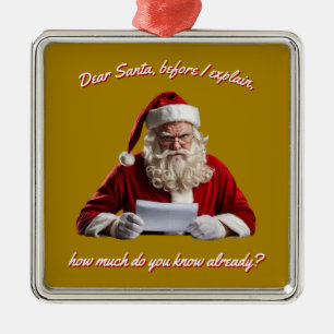 Dear Santa... Funny Santa Claus, Christmas Holiday Metal Ornament