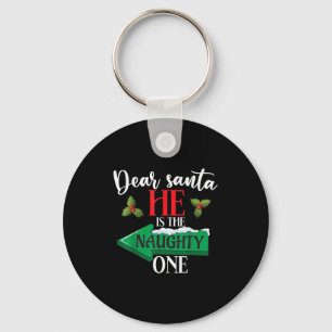 Dear Santa He Is The Naughty One Couple Christmas  Keychain