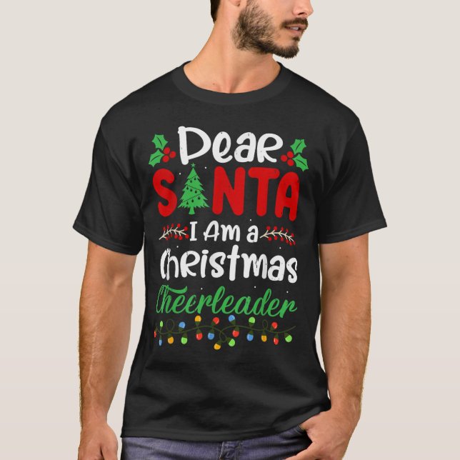 Dear Santa I Am A Christmas Cheerleader Funny Chri T-Shirt (Front)