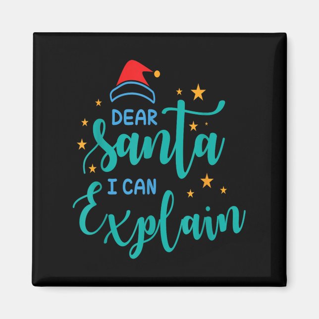 Dear Santa I Can And Explain Quote  Magnet (Front)