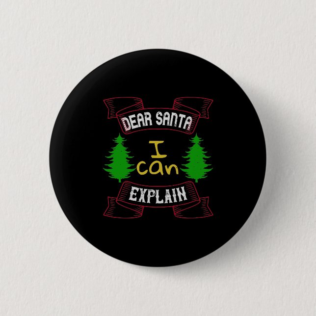 Dear Santa, I Can Explain 2 Inch Round Button (Front)