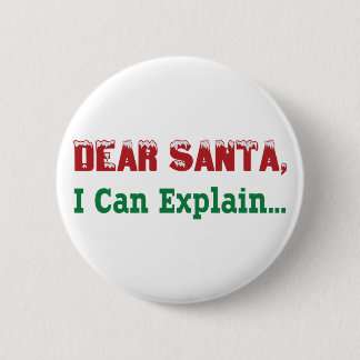 Dear Santa, I Can Explain... 2 Inch Round Button