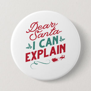 Dear Santa I Can Explain 3 Inch Round Button