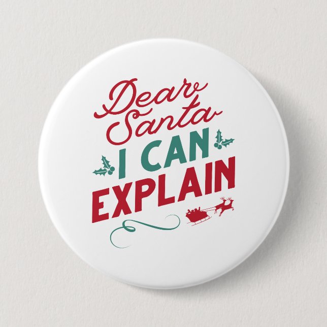 Dear Santa I Can Explain 3 Inch Round Button (Front)