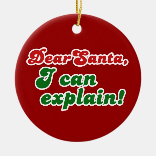 Dear Santa, I can explain! Ceramic Ornament (Front)