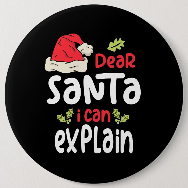 Dear Santa I Can Explain Christmas 6 Inch Round Button (Front)