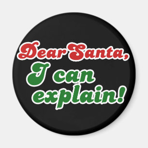 Dear Santa, I can explain Christmas Magnet