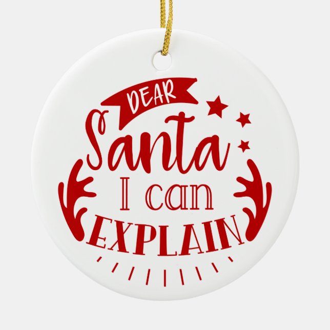 Dear Santa I Can Explain Christmas Ornament (Front)