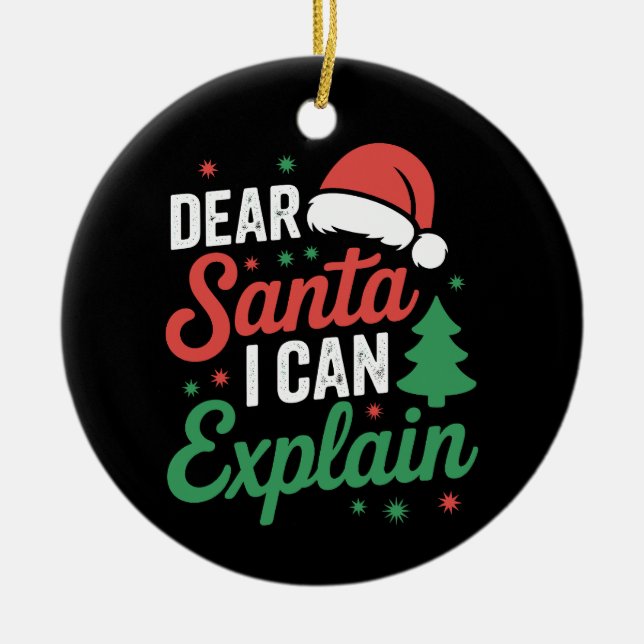 Dear Santa I Can Explain Christmas Xmas Holiday Ceramic Ornament (Front)