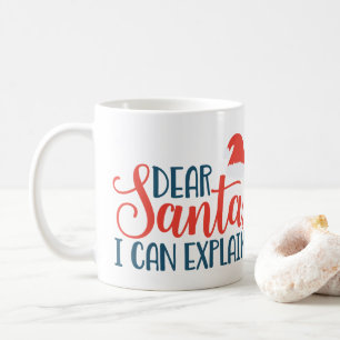 Dear Santa, I can Explain Coffee Mug