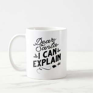 Dear Santa I Can Explain Coffee Mug