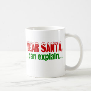 Dear Santa I Can Explain Coffee Mug