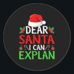 Dear Santa I Can Explain Family Christmas Pyjamas  Classic Round Sticker<br><div class="desc">Dear Santa I Can Explain Family Christmas Pyjamas</div>