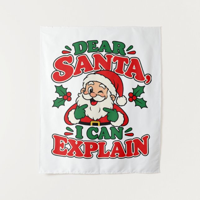Dear Santa I Can Explain Flat Tapestry (Front)