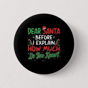 Dear Santa I Can Explain Fun Christmas Men Women K 2 Inch Round Button