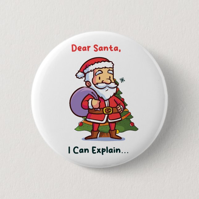Dear Santa, I Can Explain – Funny Christmas 2 Inch Round Button (Front)