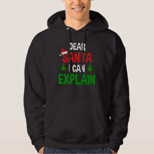 Dear Santa I Can Explain Funny Christmas Hoodie