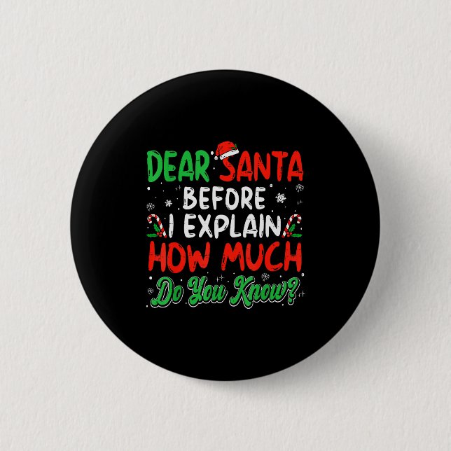 Dear Santa I Can Explain Funny Christmas Shirts Ki 2 Inch Round Button (Front)