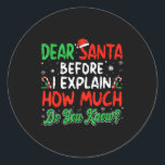 Dear Santa I Can Explain Funny Christmas Shirts Ki Classic Round Sticker<br><div class="desc">Dear Santa I Can Explain Funny Christmas Shirts Kids Adults</div>