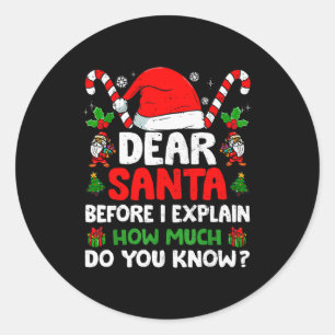 Dear Santa I Can Explain Funny Christmas Shirts Ki Classic Round Sticker