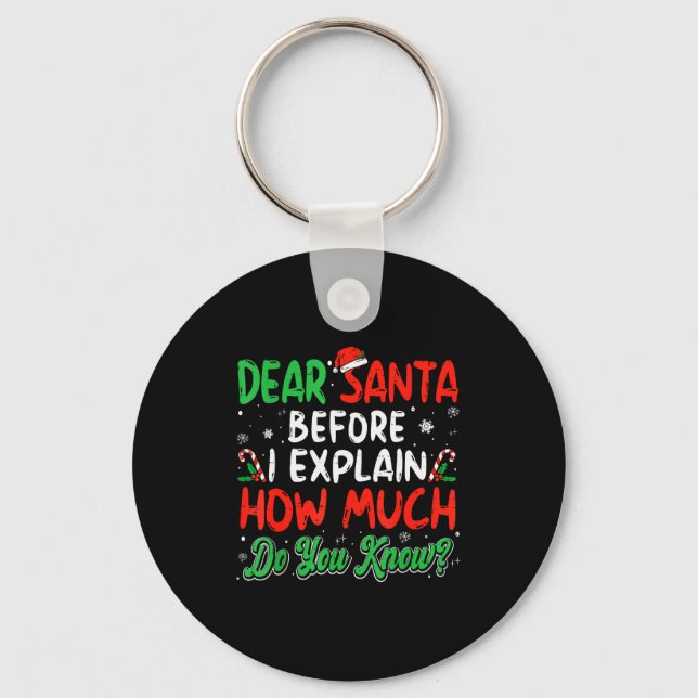 Dear Santa I Can Explain Funny Christmas Shirts Ki Keychain (Front)