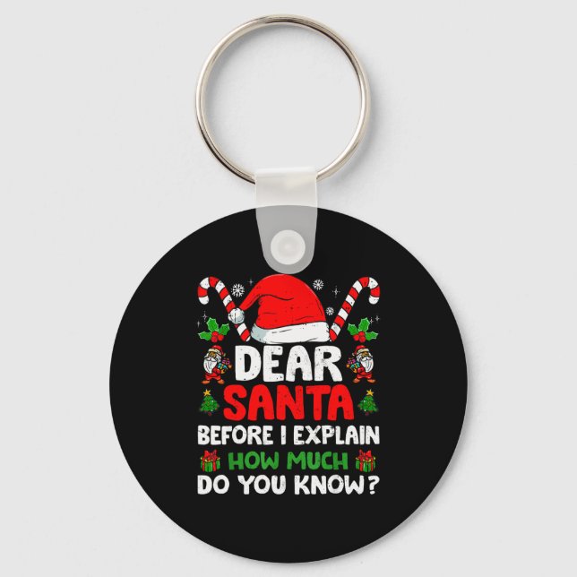 Dear Santa I Can Explain Funny Christmas Shirts Ki Keychain (Front)