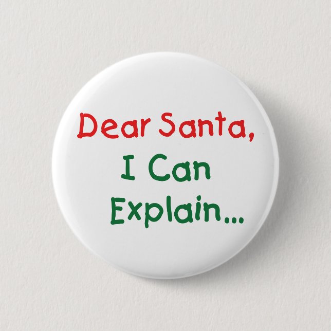 Dear Santa, I Can Explain - Funny Letter to Santa 2 Inch Round Button (Front)