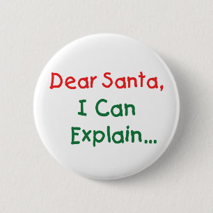 Dear Santa, I Can Explain - Funny Letter to Santa 2 Inch Round Button