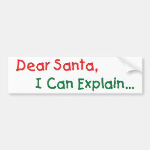 Dear Santa, I Can Explain - Funny Letter to Santa Bumper Sticker