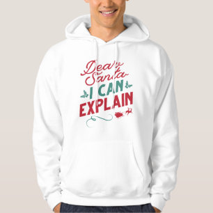 Dear Santa I Can Explain Hoodie