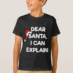 DEAR SANTA I CAN EXPLAIN Merry Christmas Humour Qu T-Shirt
