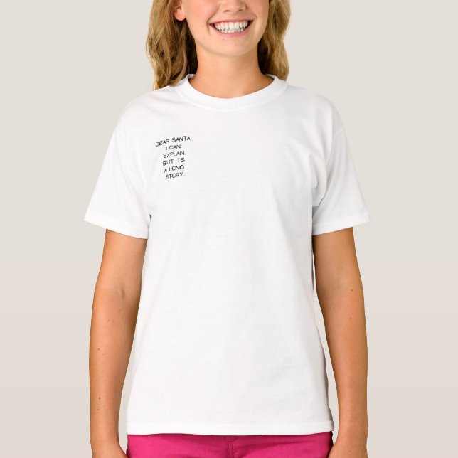 Dear Santa, I Can Explain  T-Shirt (Front)
