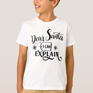 Dear Santa I can explain T-Shirt