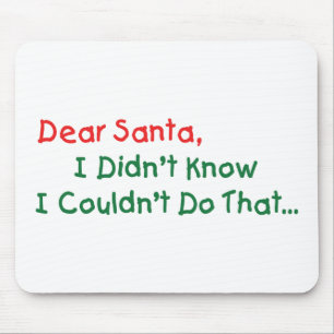 Dear Santa, I Didn't Know I Couldn't Do That Mouse Pad