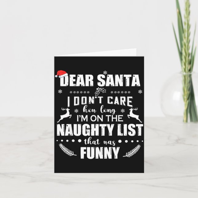 Dear Santa I Don’t Care How Long I’m On The Naught Card (Front)