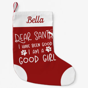 Dear Santa I Have Been Good Cute Funny Dog Small Christmas Stocking