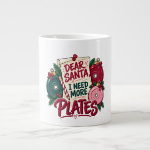 Dear Santa I Need More Plates Christmas  Large Coffee Mug
