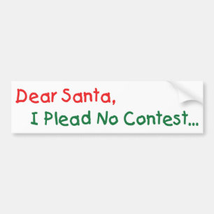 Dear Santa I Plead No Contest - Funny Xmas Bumper Sticker