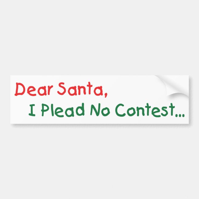 Dear Santa I Plead No Contest - Funny Xmas Bumper Sticker (Front)